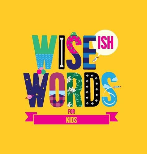 Cover image for Wise(ish) Words For Kids