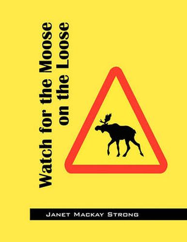 Cover image for Watch for the Moose on the Loose