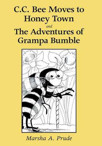 Cover image for C.C. Bee Moves to Honey Town and the Adventures of Grampa Bumble