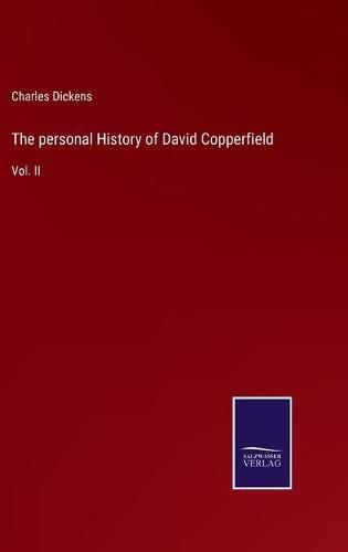 Cover image for The personal History of David Copperfield: Vol. II