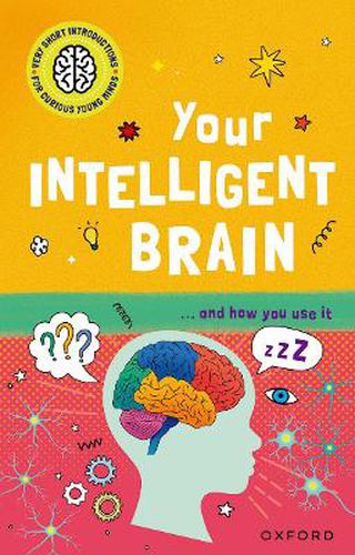 Cover image for Very Short Introductions to Curious Young Minds: Your Intelligent Brain