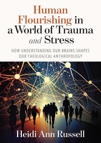 Cover image for Human Flourishing in a World of Trauma and Stress