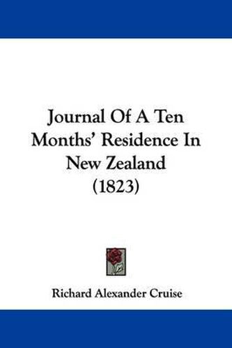 Cover image for Journal Of A Ten Months' Residence In New Zealand (1823)