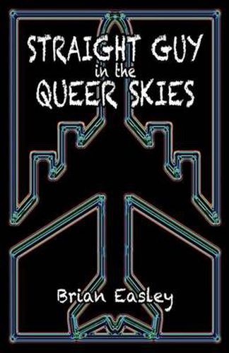 Cover image for Straight Guy in the Queer Skies