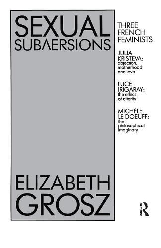 Sexual Subversions: Three French Feminists