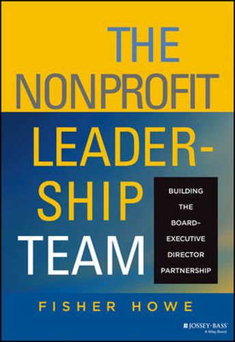 Cover image for The Nonprofit Leadership Team: Building the Board Executive Director Partnership