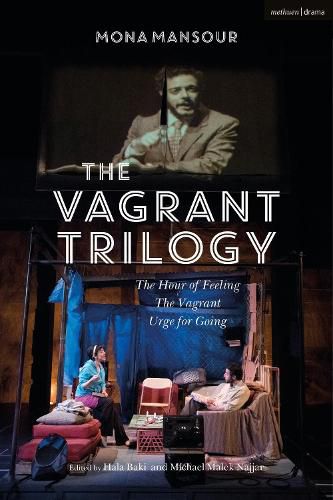 Cover image for The Vagrant Trilogy: Three Plays by Mona Mansour: The Hour of Feeling; The Vagrant; Urge for Going