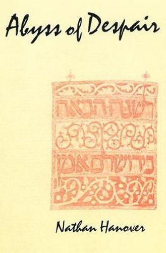 Abyss of Despair: The Famous 17th Century Chronicle Depicting Jewish Life in Russia and Poland During the Chmielnicki Massacres of 1648-1649