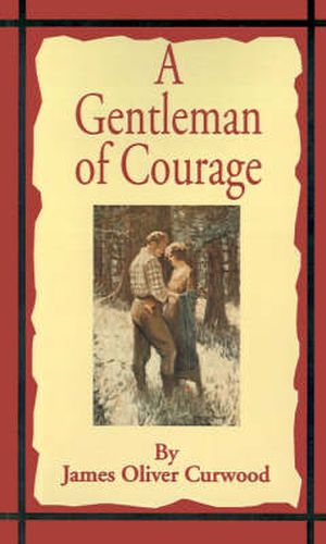 Cover image for A Gentleman of Courage: A Novel of the Wilderness