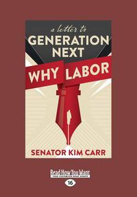 Cover image for A Letter to Generation Next: Why Labor