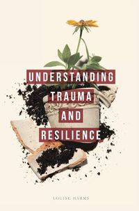 Cover image for Understanding Trauma and Resilience