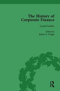 Cover image for The History of Corporate Finance: Developments of Anglo-American Securities Markets, Financial Practices, Theories and Laws Vol 3: Development of Anglo-American Securities Markets, Financial Practices, Theories and Laws