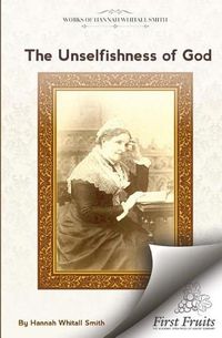 Cover image for The Unselfishness of God: And How I Discovered It