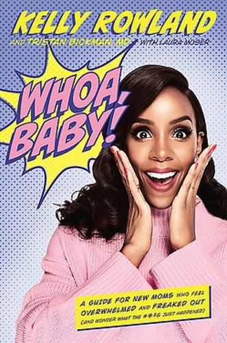 Cover image for Whoa, Baby!: A Guide for New Moms Who Feel Overwhelmed and Freaked Out (and Wonder What the #*$& Just Happened)