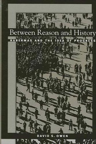 Cover image for Between Reason and History: Habermas and the Idea of Progress