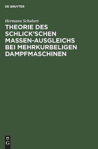 Cover image for Theorie Des Schlick'schen Massen-Ausgleichs Bei Mehrkurbeligen Dampfmaschinen