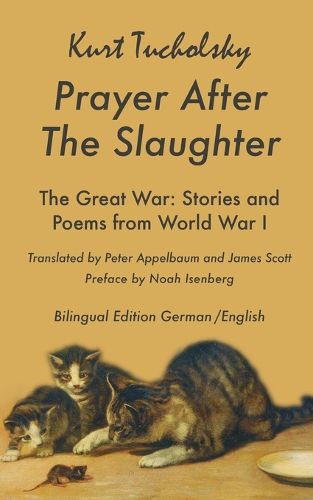 Prayer After the Slaughter: The Great War: Poems and Stories from World War I