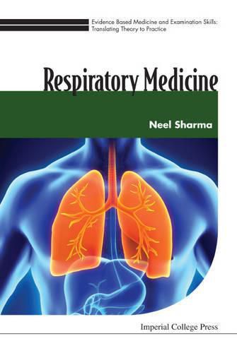 Cover image for Evidence Based Medicine And Examination Skills: Translating Theory To Practice - Volume 3: Respiratory Medicine