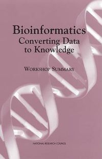 Cover image for Bioinformatics: Converting Data to Knowledge: Workshop Summary