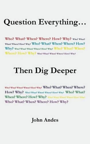 Cover image for Question Everything... Then Dig Deeper