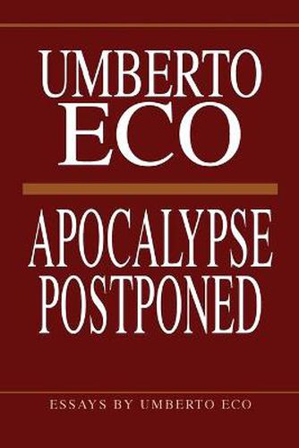 Apocalypse Postponed: Essays by Umberto Eco