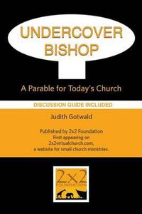 Cover image for Undercover Bishop: A Parable for Today's Church