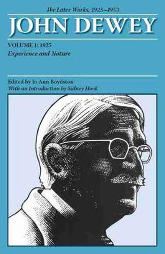 The Later Works of John Dewey, Volume 1, 1925 - 1953: 1925, Experience and Nature