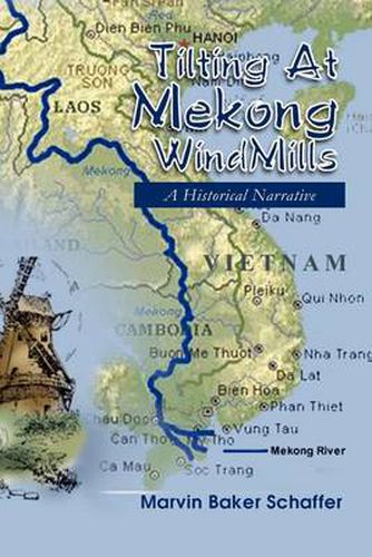 Cover image for Tilting at Mekong Windmills: A Historical Narrative