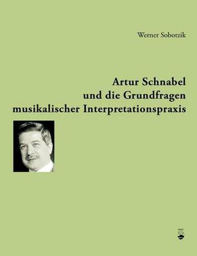 Cover image for Artur Schnabel und die Grundfragen musikalischer Interpretationspraxis