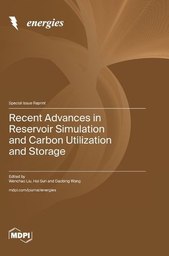 Cover image for Recent Advances in Reservoir Simulation and Carbon Utilization and Storage