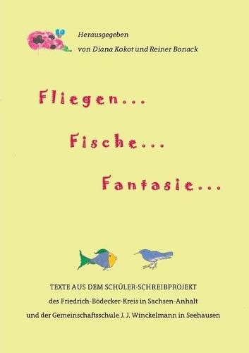 Cover image for Fliegen ... Fische ... Fantasie ...: Kindsein in Sachsen-Anhalt