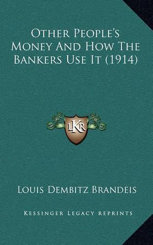 Cover image for Other People's Money and How the Bankers Use It (1914)