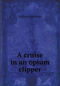 Cover image for A cruise in an opium clipper