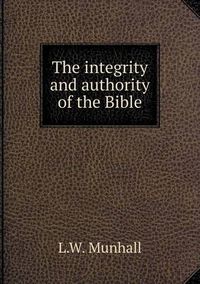 Cover image for The Integrity and Authority of the Bible