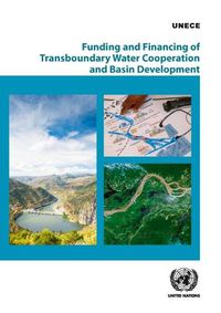 Cover image for Funding and Financing of Transboundary Water Cooperation and Basin Development