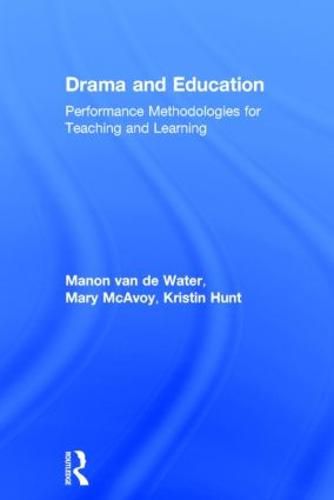 Cover image for Drama and Education: Performance Methodologies for Teaching and Learning