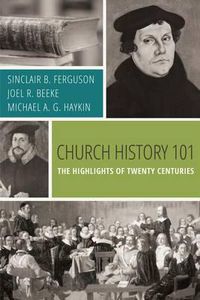 Cover image for Church History 101: The Highlights of Twenty Centuries