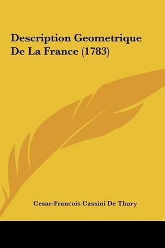 Cover image for Description Geometrique de La France (1783)