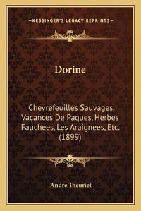 Cover image for Dorine: Chevrefeuilles Sauvages, Vacances de Paques, Herbes Fauchees, Les Araignees, Etc. (1899)