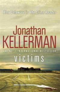 Cover image for Victims (Alex Delaware series, Book 27): An unforgettable, macabre psychological thriller