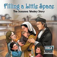 Cover image for Filling a Little Space: The Susanna Wesley Story