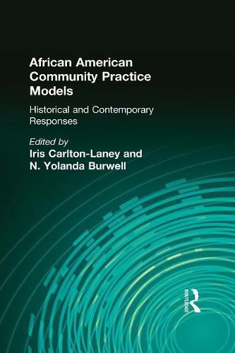 Cover image for African American Community Practice Models: Historical and Contemporary Responses: Historical and Contemporary Responses