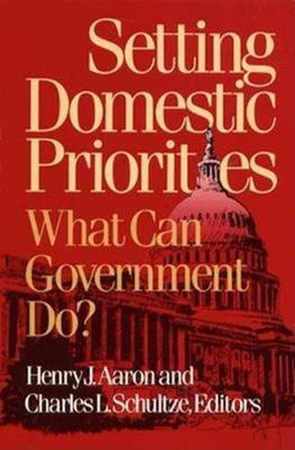 Cover image for Setting Domestic Priorities: What Can Government Do?