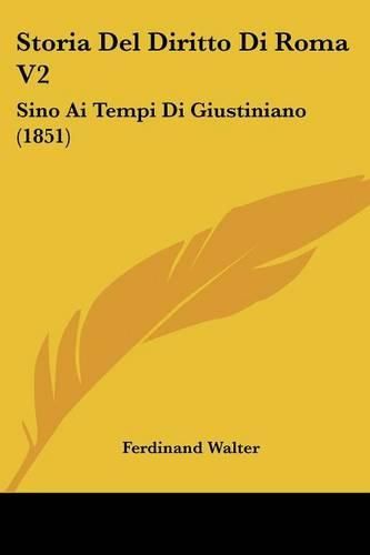 Cover image for Storia del Diritto Di Roma V2: Sino AI Tempi Di Giustiniano (1851)