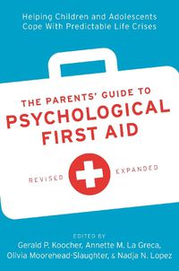 Cover image for The Parents' Guide to Psychological First Aid