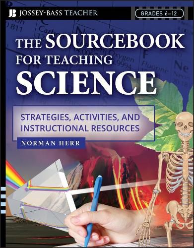 Cover image for The Sourcebook for Teaching Science, Grades 6-12: Strategies, Activities, and Instructional Resources