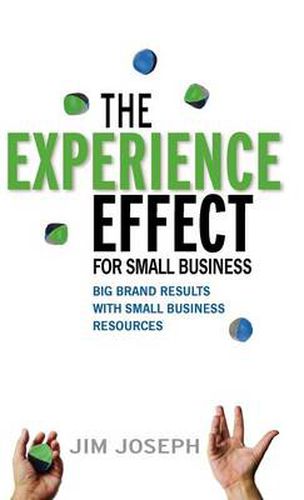 Cover image for The Experience Effect For Small Business: Big Brand Results with Small Business Resources