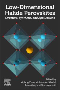 Cover image for Low-Dimensional Halide Perovskites: Structure, Synthesis, and Applications