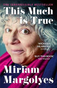 Cover image for This Much is True: 'There's never been a memoir so packed with eye-popping, hilarious and candid stories' DAILY MAIL