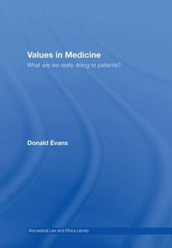 Cover image for Values in Medicine: What are We Really Doing to Patients?